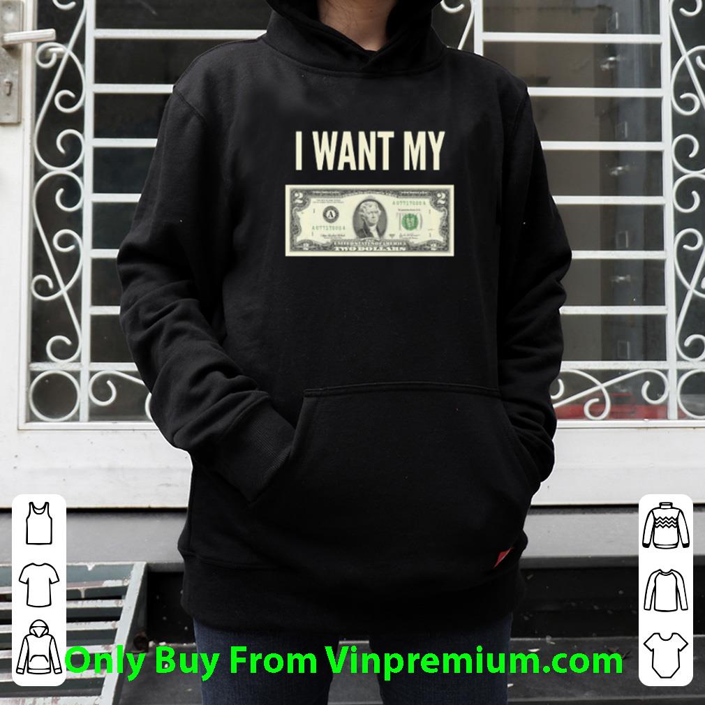 Hot I Want My Two Dollars shirt 988b6ea6 hot i want my two dollars shirt 4 - Hot I Want My Two Dollars shirt