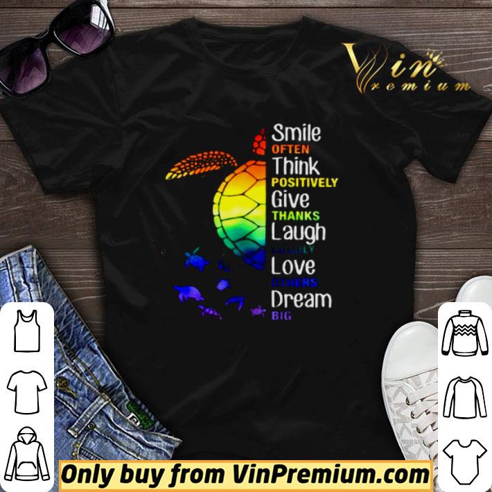 Awesome Turtle Smile Often Think Positively Give Thanks Laugh Loudly Love shirt sweater
