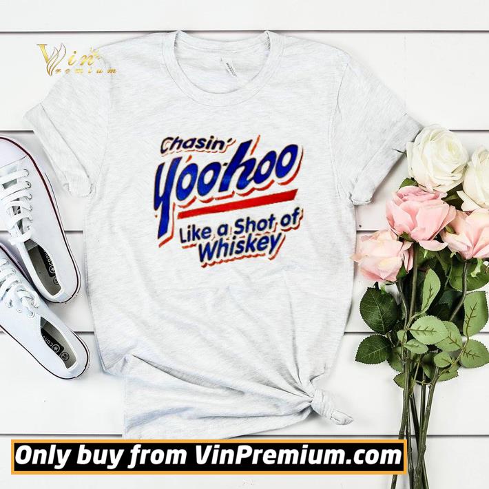 997b5fad chasin yoohoo like a shot of whiskey shirt sweater 4 - Chasin’ yoohoo like a shot of Whiskey shirt sweater