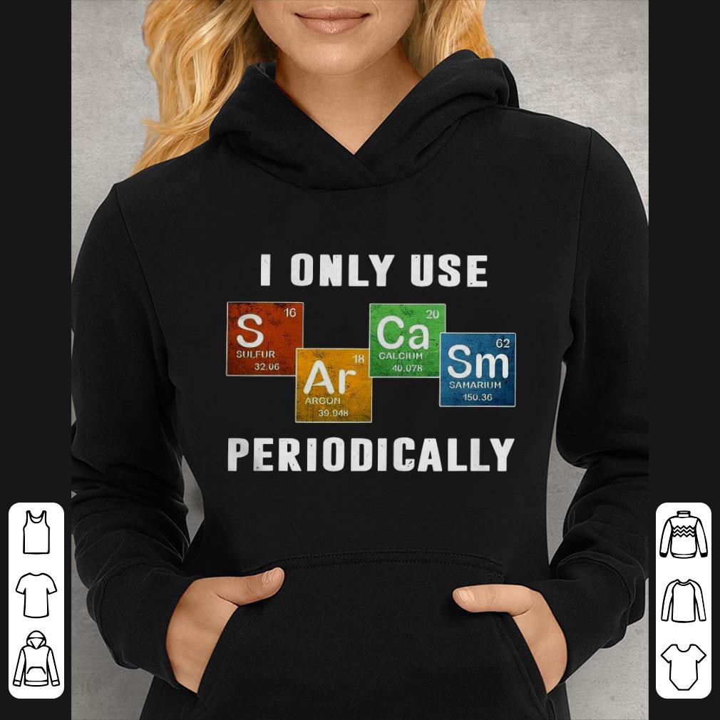 I Only Use Sulfur Argon Calcium Samarium Periodically Shirt 9c5e7997 i only use sulfur argon calcium samarium periodically shirt 4 - I Only Use Sulfur Argon Calcium Samarium Periodically Shirt