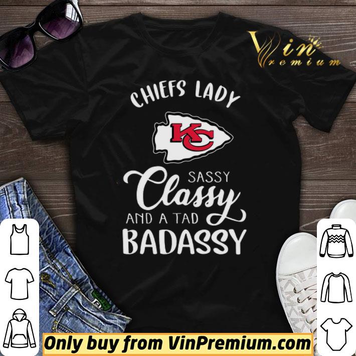 Kansas Chicago Chiefs Lady Sassy Classy And A Tad Badassy shirt sweater