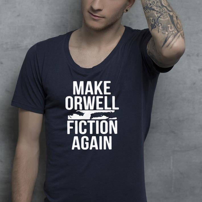 a24999dd epicdelusion make orwell fiction again shirt 4 - Epicdelusion Make Orwell Fiction Again Shirt