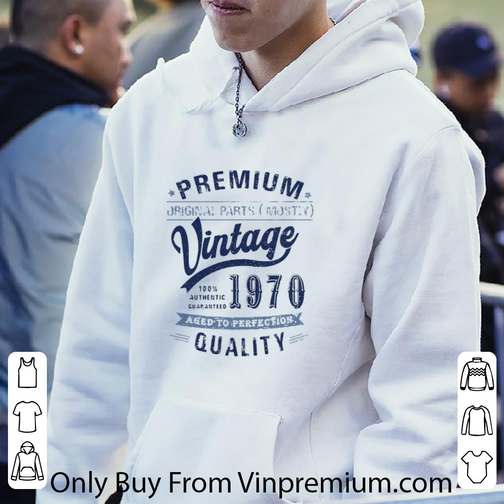 Awesome Premium Orrginal Parts Mostly Vintage 1970 Aged To Perfection Qulity shirt a30d97ab awesome premium orrginal parts mostly vintage 1970 aged to perfection qulity shirt 4 - Awesome Premium Orrginal Parts Mostly Vintage 1970 Aged To Perfection Qulity shirt