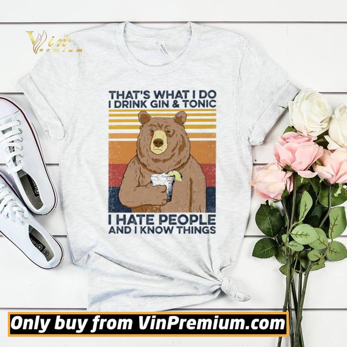 a35eccab bear that s what i do i drink gin and tonic i hate people and i know things vintage shirt sweater 4 - Bear that’s what I do I drink gin and tonic I hate people and I know things vintage shirt sweater