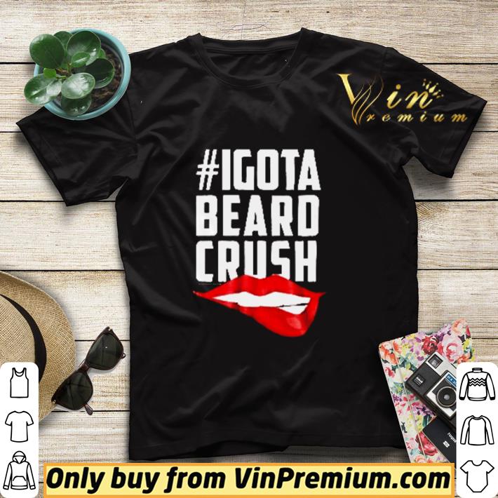 Hot Lip I gota beard crush shirt sweater a5c52323 hot lip i gota beard crush shirt sweater 4 - Hot Lip I gota beard crush shirt sweater