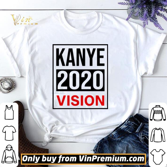 Funny Kanye 2020 vision shirt sweater
