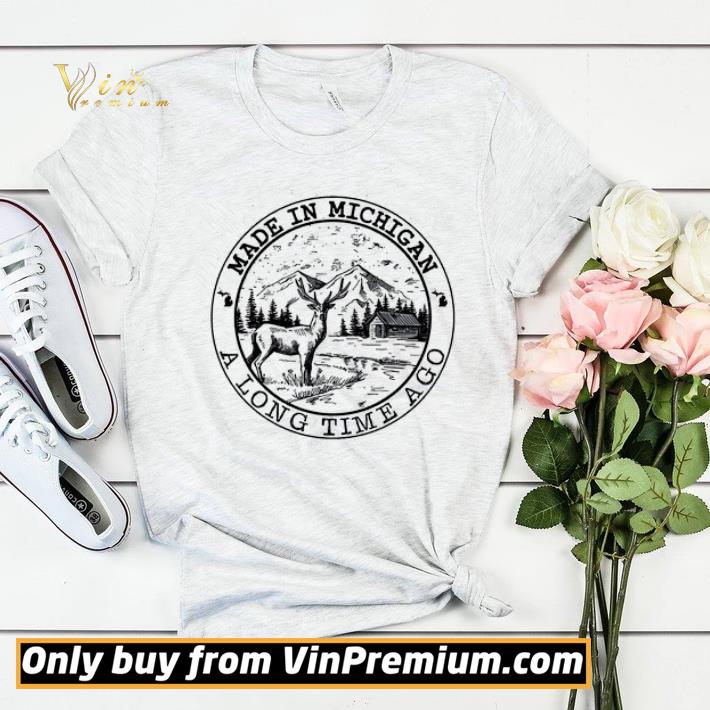 a913279c made in michigan a long time ago shirt sweater 4 - Made In Michigan A Long Time Ago shirt sweater
