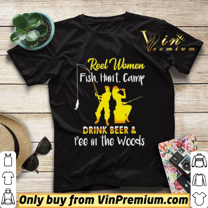 aa77365d reel women fish hunt camp drink beer and pee in the woods shirt sweater 4 - Reel Women Fish Hunt Camp Drink Beer And Pee In The Woods shirt sweater