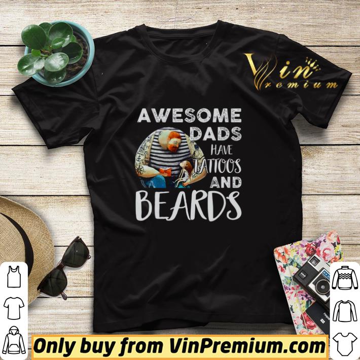 ab8204fd funny awesome dads have tattoos and beards shirt sweater 4 - Funny Awesome Dads Have Tattoos And Beards shirt sweater