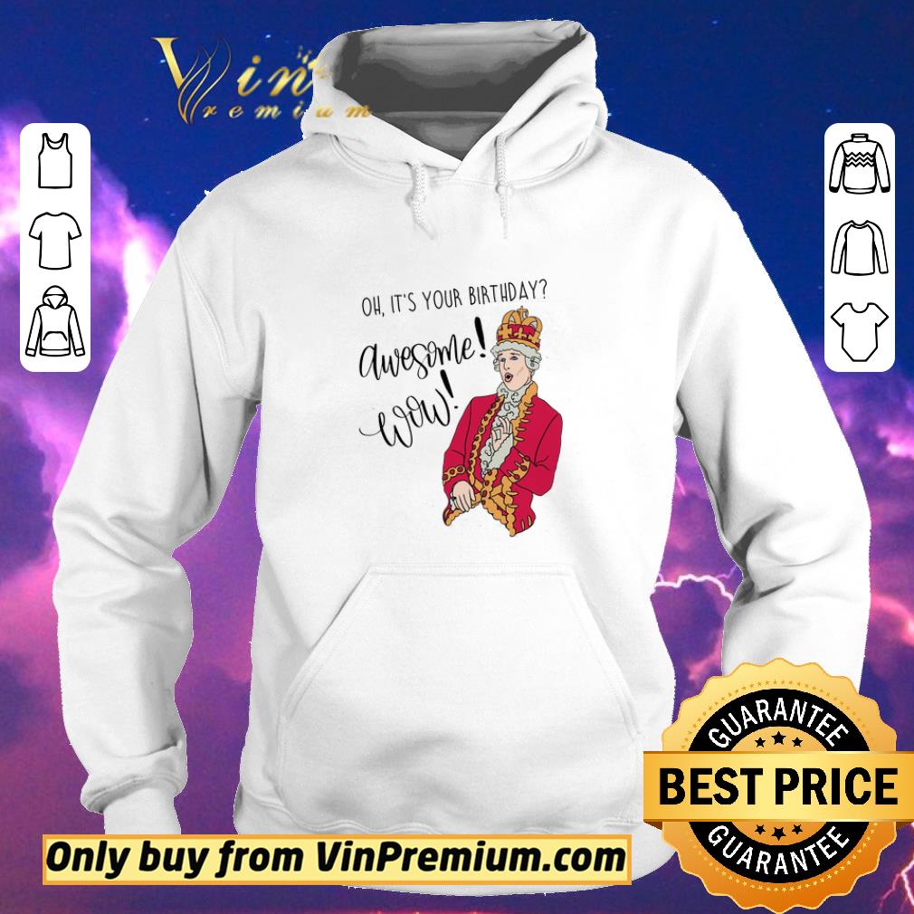 aca545a6 original meme king oh it s your birthday awesome wow shirt sweater 4 - Original Meme King Oh It's Your Birthday Awesome Wow shirt sweater