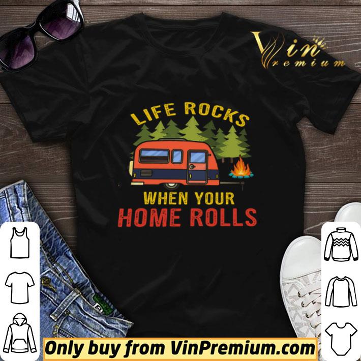 Awesome Camping Life Rocks When Your Home Rolls shirt sweater