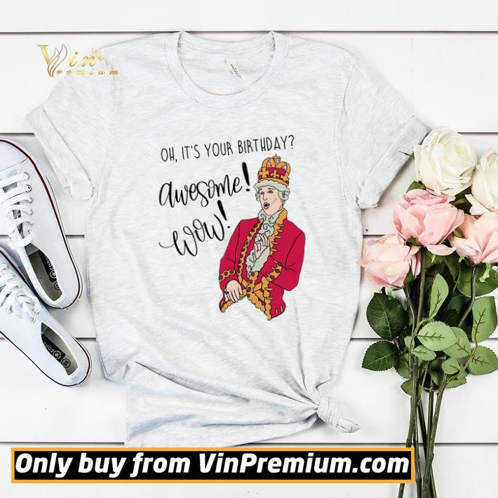 b7fd9d4b meme king oh it s your birthday awesome wow shirt sweater 4 - Meme King Oh It's Your Birthday Awesome Wow shirt sweater