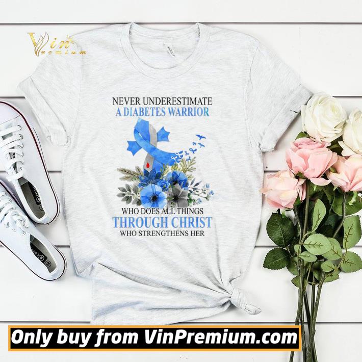 b9f1cf82 never underestimate a diabetes warrior who does all things through christ shirt sweater 4 - Never Underestimate A Diabetes Warrior Who Does All Things Through Christ shirt sweater