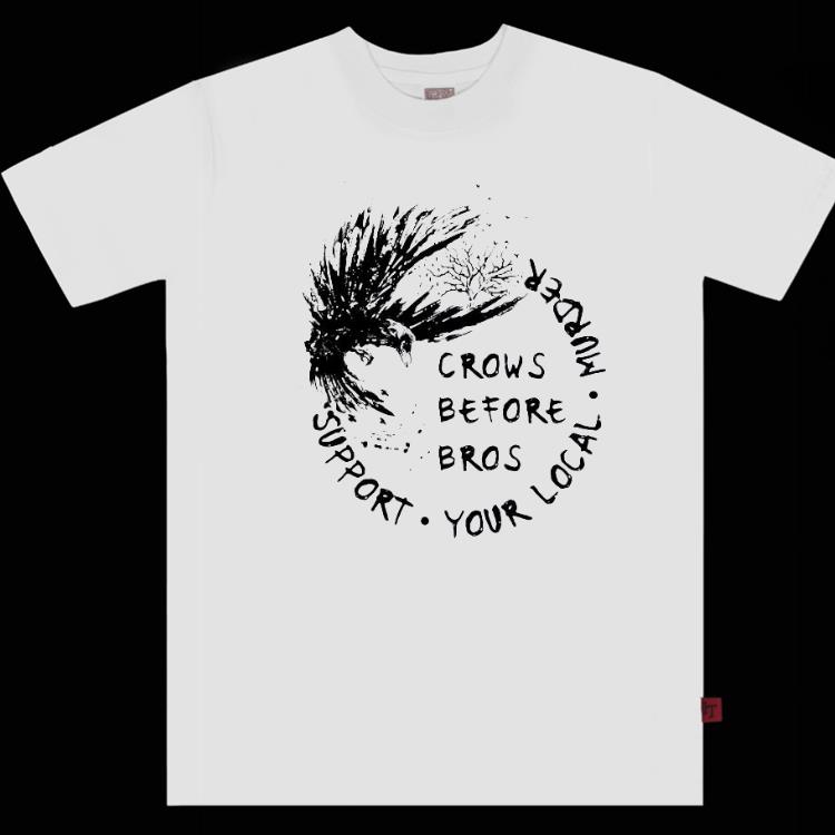 Crows Before Bros Support Your Local Murder Shirt