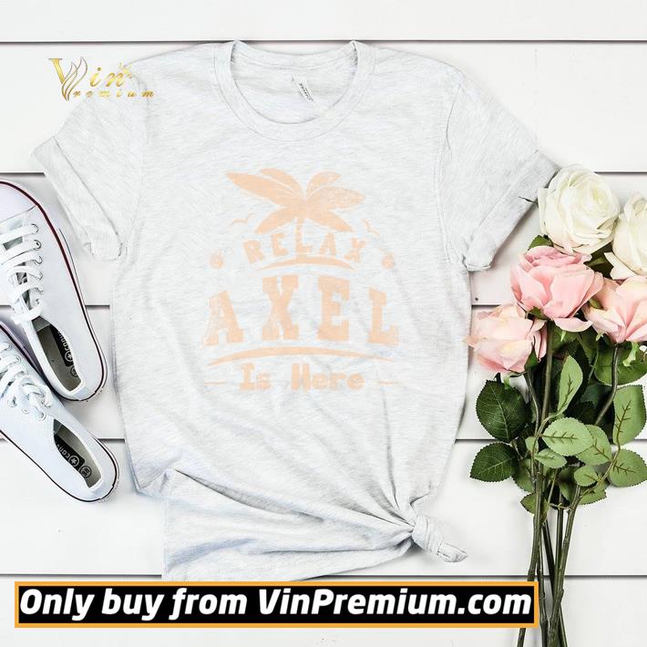 c320d09f awesome relax axel is here shirt sweater 4 - Awesome Relax Axel is here shirt sweater