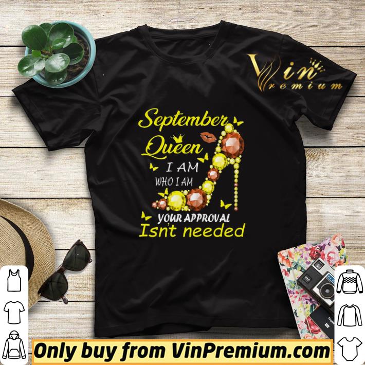 c48295a8 september queen i am who i am your approval isn t needed shirt sweater 4 - September Queen I Am Who I Am Your Approval Isn't Needed shirt sweater