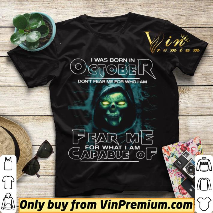 cb3d2ac0 i was born in october don t fear me for who i am fear me for what i am capable of shirt sweater 4 - I Was Born In October Don’t Fear Me For Who I Am Fear Me For What I Am Capable Of shirt sweater