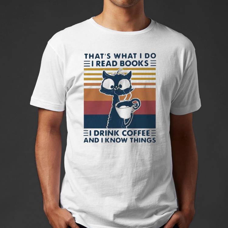 That’s What I Do I Read Books I Drink Coffee And I Know Things Cute Cat Vintage Shirt ce4c6f49 that s what i do i read books i drink coffee and i know things cute cat vintage shirt 4 - That’s What I Do I Read Books I Drink Coffee And I Know Things Cute Cat Vintage Shirt