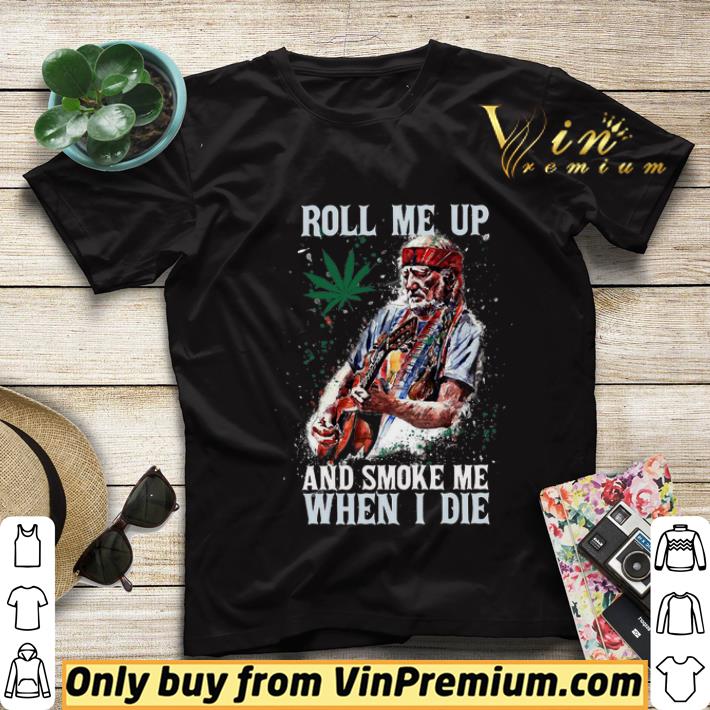 d1581d4b willie nelson roll me up and smoke me when i die shirt sweater 4 - Willie Nelson Roll Me Up And Smoke Me When I Die shirt sweater