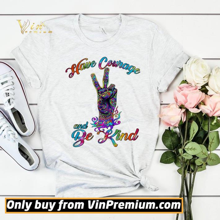 Original Have Courage And Be Kind LGBT shirt sweater d3c3eab6 original have courage and be kind lgbt shirt sweater 4 - Original Have Courage And Be Kind LGBT shirt sweater