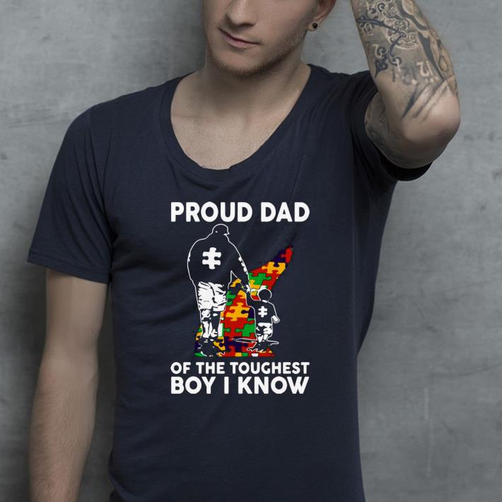 Proud Dad Of The Toughest Boy I Know Shirt de5a4c48 proud dad of the toughest boy i know shirt 4 - Proud Dad Of The Toughest Boy I Know Shirt