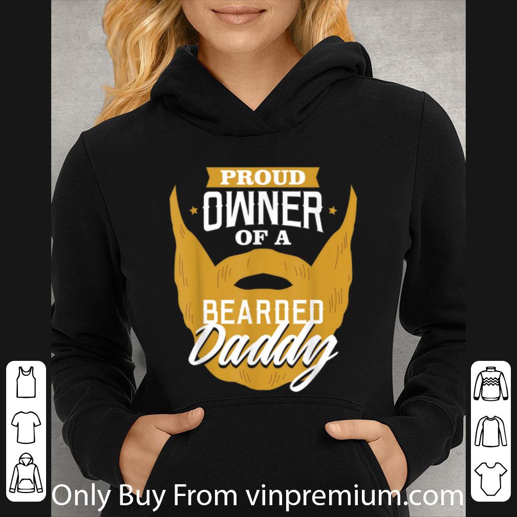 Awesome Proud Owner Of A Bearded Daddy shirt e28e3d92 awesome proud owner of a bearded daddy shirt 4 - Awesome Proud Owner Of A Bearded Daddy shirt