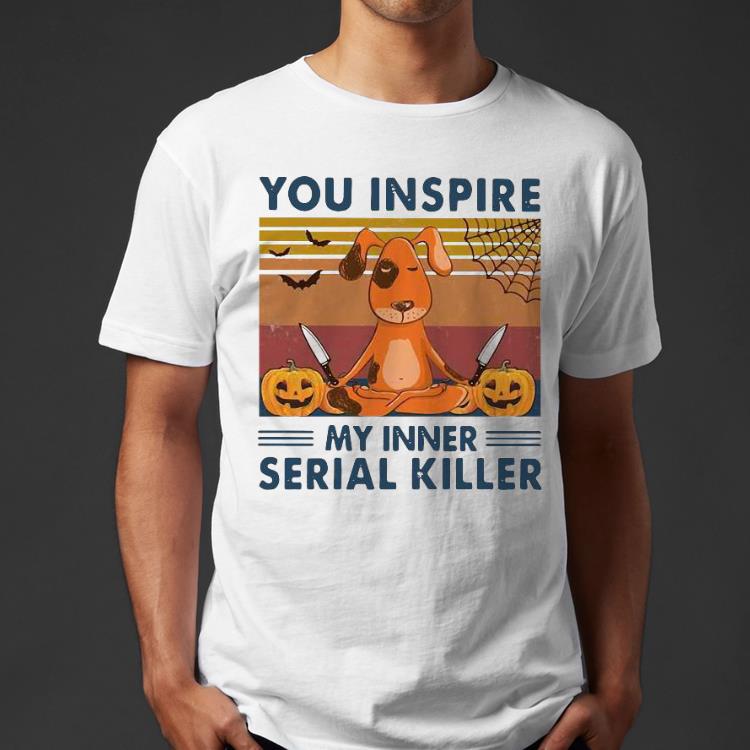 e8ac8ff2 you inspire my inner serial killer dog pumpkin halloween vintage shirt 4 - You Inspire My Inner Serial Killer Dog Pumpkin Halloween Vintage Shirt