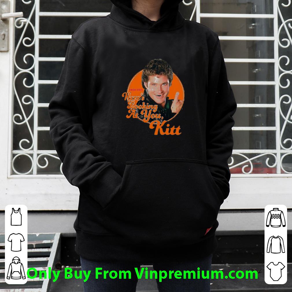 Hot Here’s Looking At You Kitt shirt eafe9dd6 hot here s looking at you kitt shirt 4 - Hot Here’s Looking At You Kitt shirt