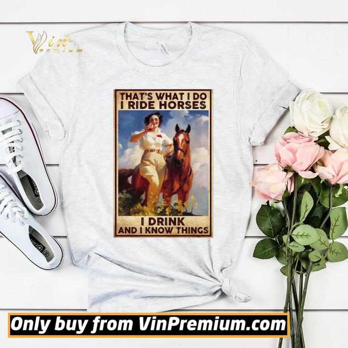 Premium Girl That’s What I Do I Ride Horses I Drink And I Know Things shirt sweater eb5217d3 premium girl that s what i do i ride horses i drink and i know things shirt sweater 4 - Premium Girl That’s What I Do I Ride Horses I Drink And I Know Things shirt sweater