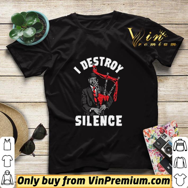 ec9efbc5 funny bagpipes i destroy silence shirt sweater 4 - Funny Bagpipes I destroy silence shirt sweater