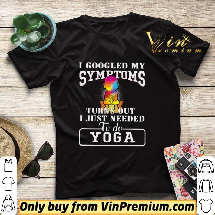 f27111c9 i googled my symptoms turns out i just needed to do yoga shirt sweater 4 - I googled my symptoms turns out i just needed to do yoga shirt sweater