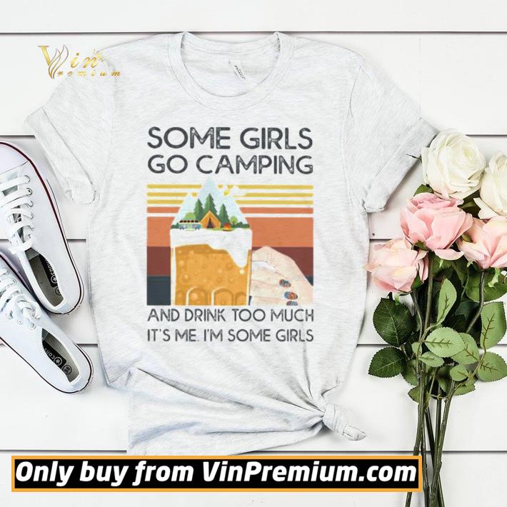 f332c14f nice beer some girls go camping and drink too much it s me i m some girls vintage retro shirt sweater 4 - Nice Beer Some girls go camping and drink too much it’s me i’m some girls vintage retro shirt sweater
