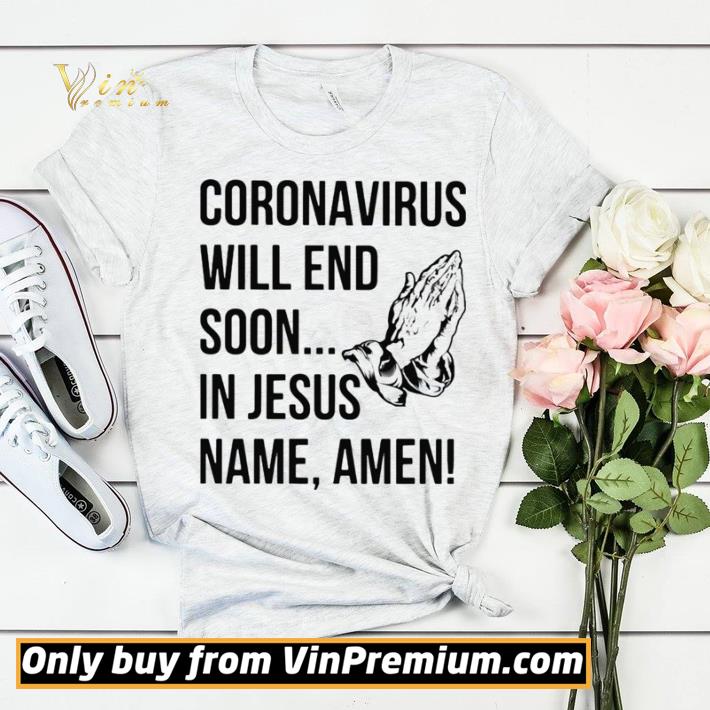 f33c000c coronavirus will end soon in jesus name amen shirt sweater 4 - Coronavirus will end soon in Jesus name Amen shirt sweater