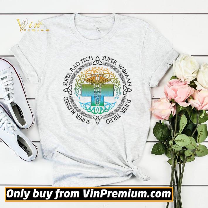 Cna Super Rad Tech Super Woman Super Tired Super Blessed shirt sweater f6d4f078 cna super rad tech super woman super tired super blessed shirt sweater 4 - Cna Super Rad Tech Super Woman Super Tired Super Blessed shirt sweater