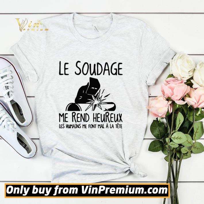 Hot Le Soudage Me Rend Heureux Les Humains Me Font Mal À La Tete shirt sweater 00f72fa4 hot le soudage me rend heureux les humains me font mal À la tete shirt sweater 4 - Hot Le Soudage Me Rend Heureux Les Humains Me Font Mal À La Tete shirt sweater
