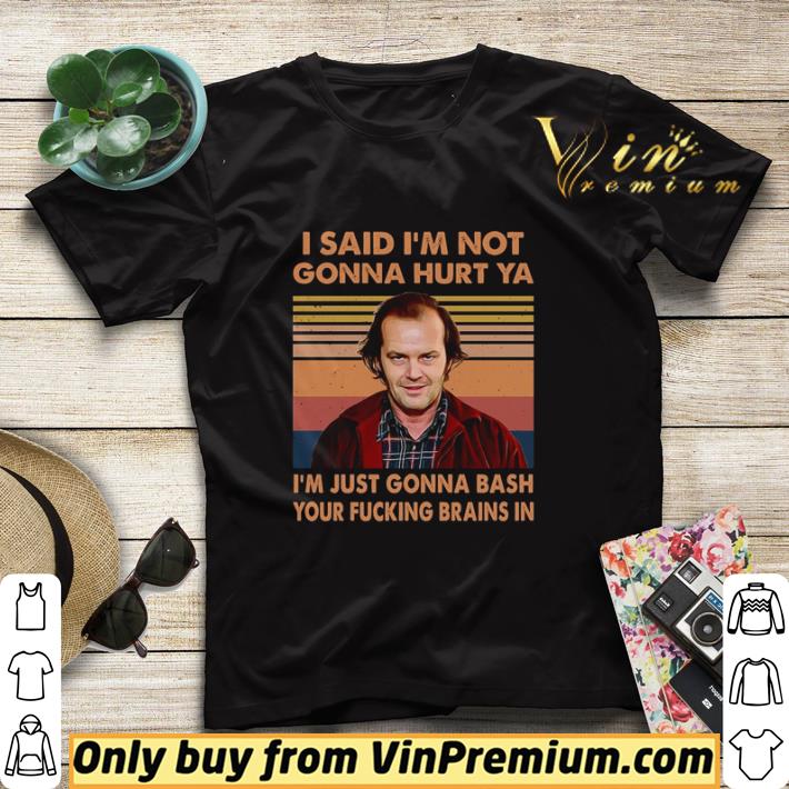 Jack Torrance I said I’m not gonna hurt ya I’m just gonna bash vintage shirt sweater 06cb6a92 jack torrance i said i m not gonna hurt ya i m just gonna bash vintage shirt sweater 4 - Jack Torrance I said I’m not gonna hurt ya I’m just gonna bash vintage shirt sweater