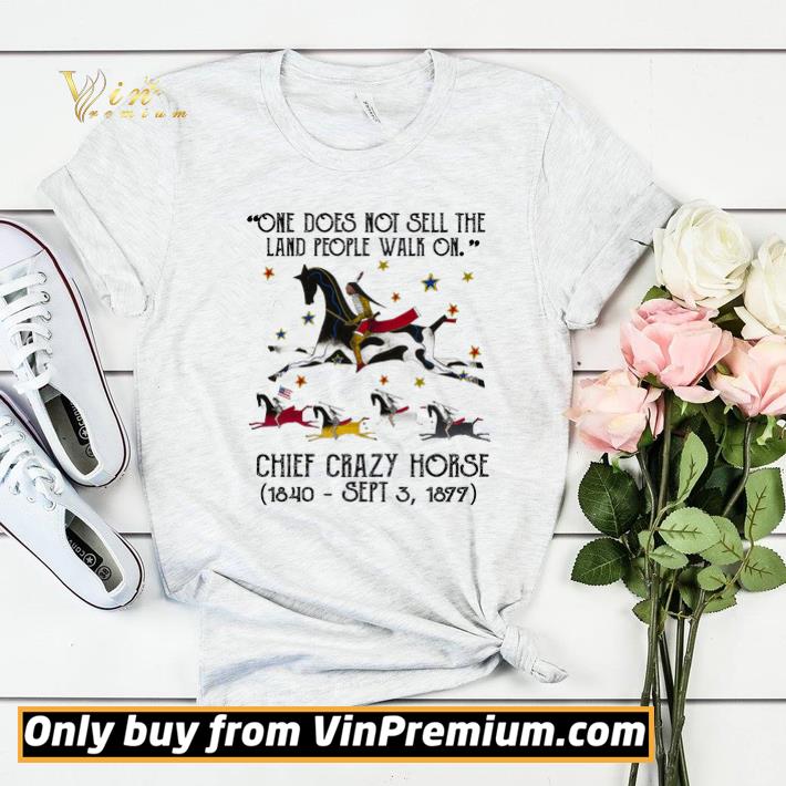 086c1971 one does not sell the land people walk on chief crazy horse 1840 sept 3 1877 shirt sweater 4 - One Does Not Sell The Land People Walk On Chief Crazy Horse 1840 Sept 3 1877 shirt sweater