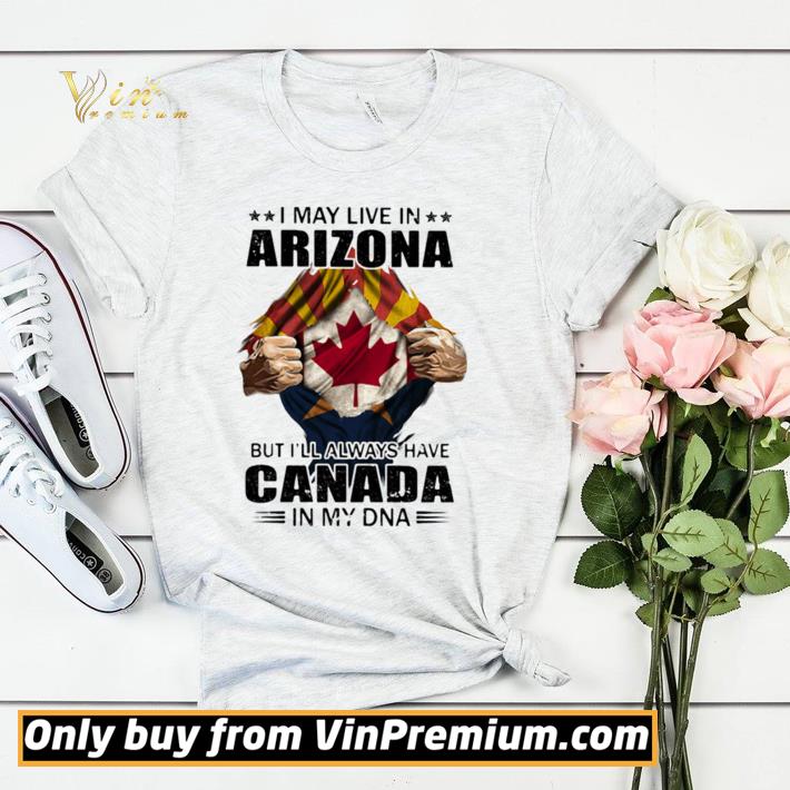 Official I may live in arizona but i’ll always have canada in my dna shirt sweater 12a751f4 official i may live in arizona but i ll always have canada in my dna shirt sweater 4 - Official I may live in arizona but i’ll always have canada in my dna shirt sweater