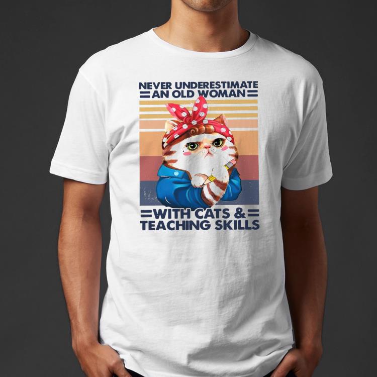 Premium Never underestimate an old woman with Cats and teaching skill vintage Shirt 15feddb3 premium never underestimate an old woman with cats and teaching skill vintage shirt 4 - Premium Never underestimate an old woman with Cats and teaching skill vintage Shirt