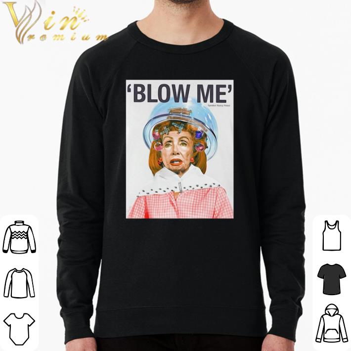 18ec7b0f premium nancy pelosi blow me speaker nancy pelosi shirt sweater 4 - Premium Nancy Pelosi Blow Me Speaker Nancy Pelosi Shirt sweater