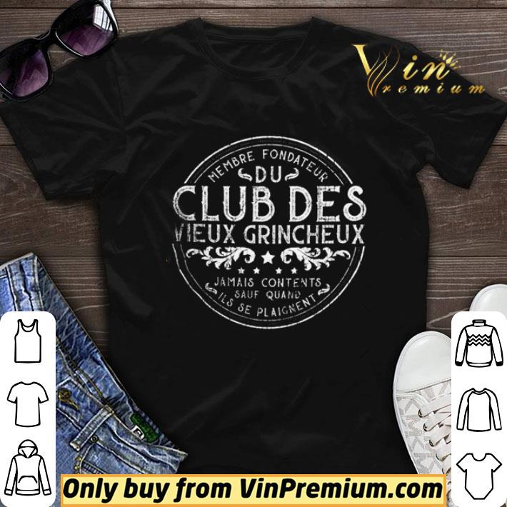 Awesome Membre fondateur club des vieux grincheux jamais contents shirt sweater