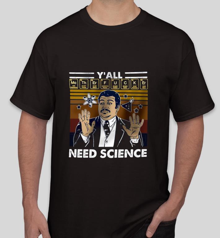 Nice Y’all Mothefuckas need science vintage Shirt 1e9dbedb nice y all mothefuckas need science vintage shirt 4 - Nice Y’all Mothefuckas need science vintage Shirt