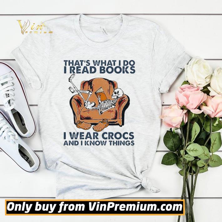 Official Skeleton That’s what I do I read books I wear Crocs and I know things shirt sweater 1f750678 official skeleton that s what i do i read books i wear crocs and i know things shirt sweater 4 - Official Skeleton That’s what I do I read books I wear Crocs and I know things shirt sweater