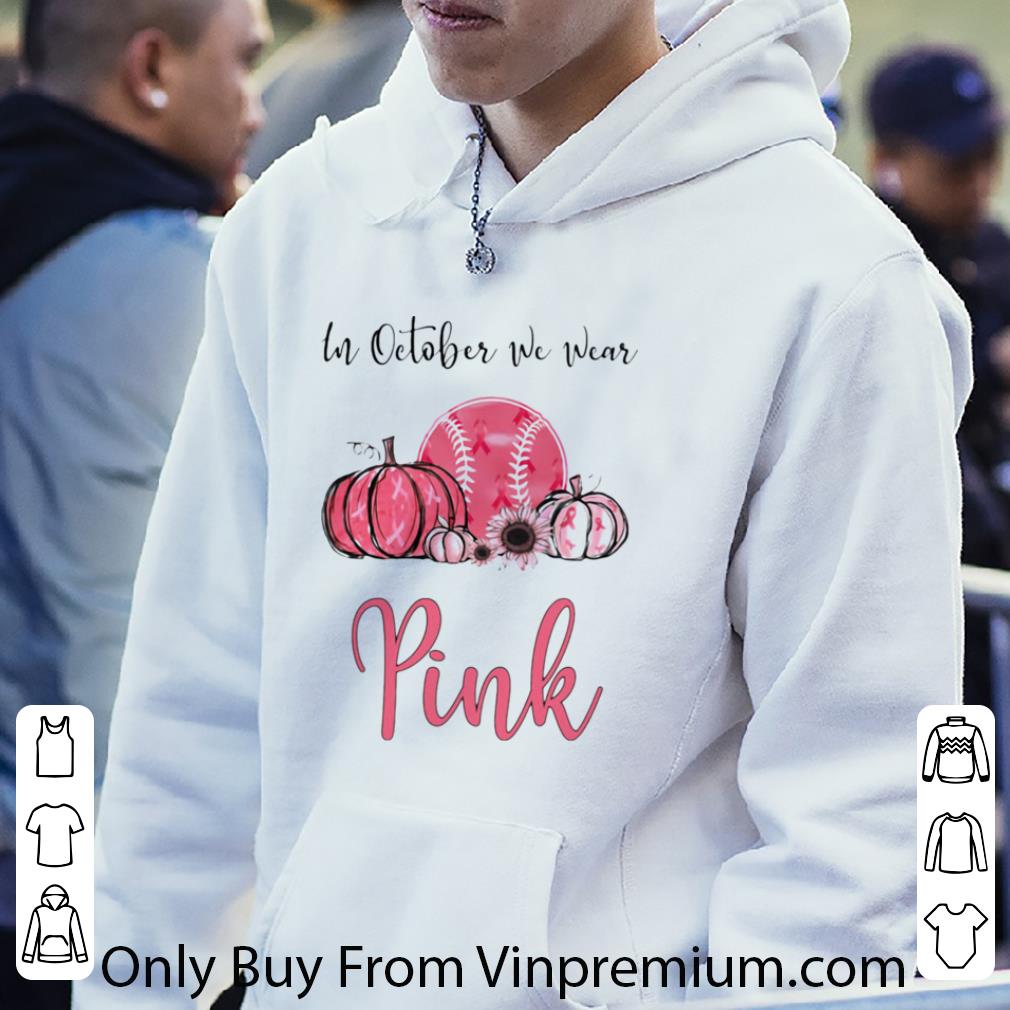 2e64f2db awesome in october we wear pink breast cancer awareness pumpkin baseball shirt 4 - Awesome In October We Wear Pink Breast Cancer Awareness Pumpkin Baseball shirt