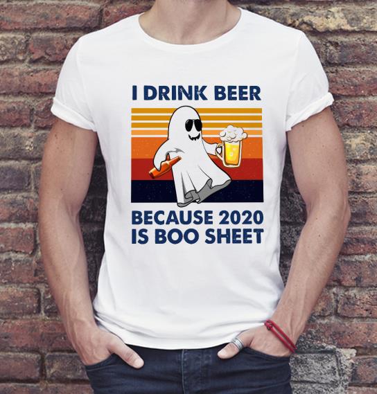 36eb031a premium i drink beer because 2020 is boo sheet vintage shirt 4 - Premium I drink Beer because 2020 is Boo Sheet vintage Shirt