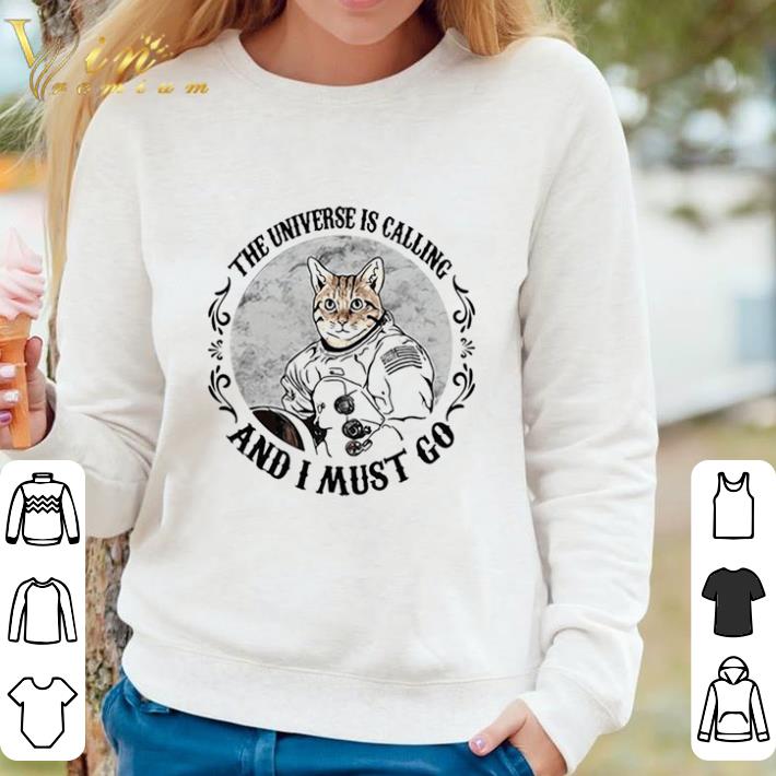 Premium Cat The Universe Is Calling And I Must Go shirt sweater 3865e846 premium cat the universe is calling and i must go shirt sweater 4 - Premium Cat The Universe Is Calling And I Must Go shirt sweater
