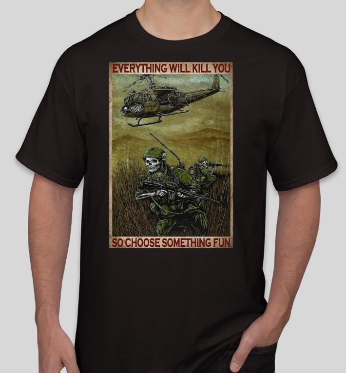 39a6e8f5 premium everything will kill you so choose something fun vertical poster shirt 4 - Premium Everything will kill you so choose something fun Vertical Poster Shirt