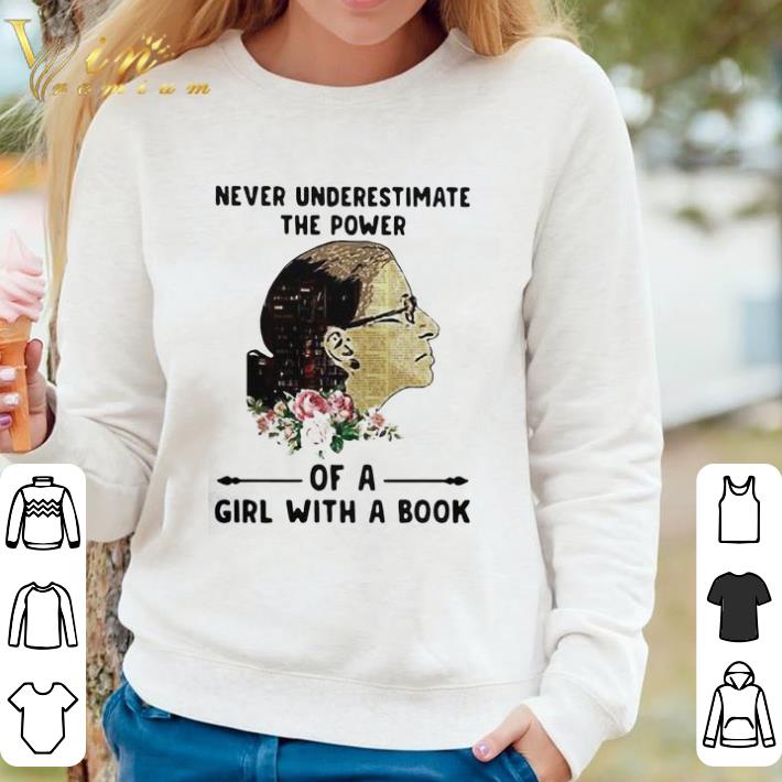 Nice Ruth Bader Ginsburg Never Underestimate The Power Of A Girl With A Book shirt sweater 3eb1252c nice ruth bader ginsburg never underestimate the power of a girl with a book shirt sweater 4 - Nice Ruth Bader Ginsburg Never Underestimate The Power Of A Girl With A Book shirt sweater