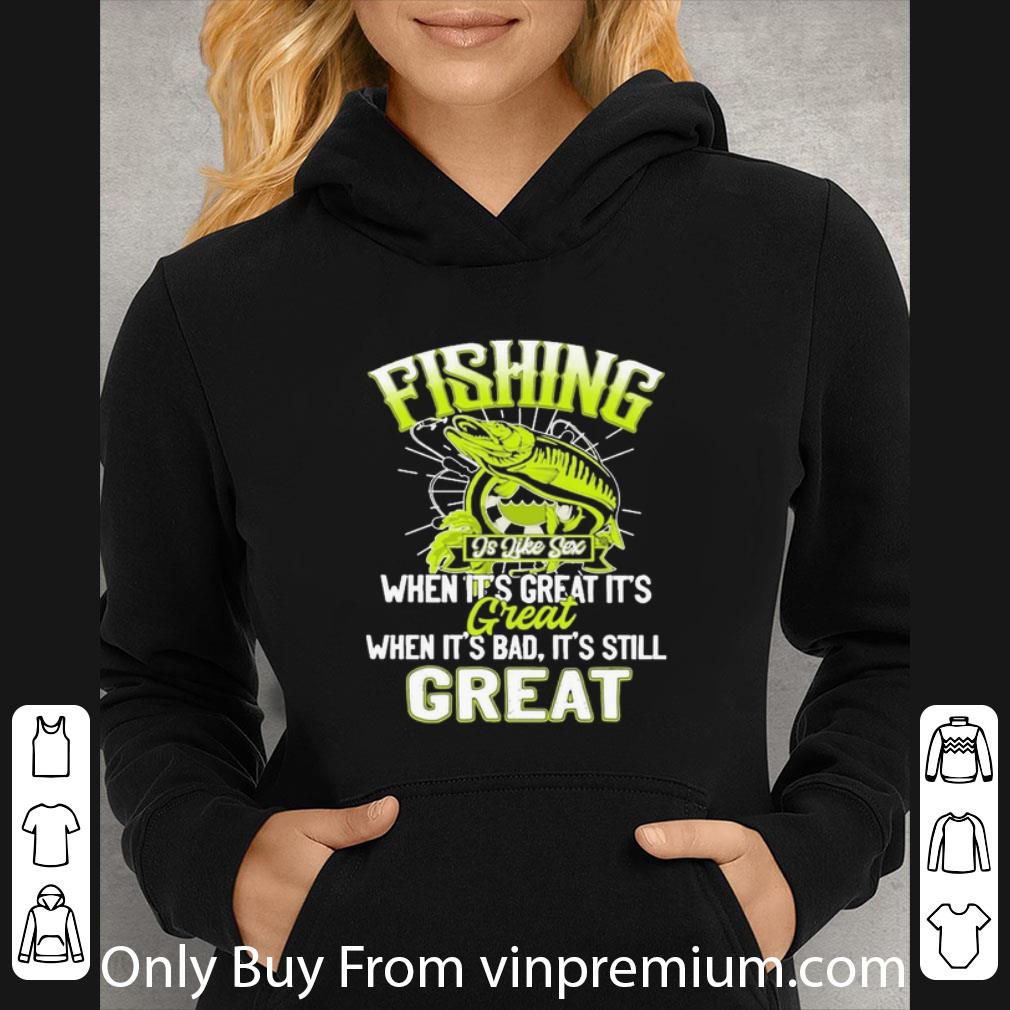 Great Fishing Is Like Sex When It’s Great It’s Great When It’s Bad It’s Still Great shirt 50c53d2c great fishing is like sex when it s great it s great when it s bad it s still great shirt 4 - Great Fishing Is Like Sex When It’s Great It’s Great When It’s Bad It’s Still Great shirt