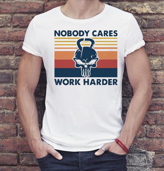 5358b0d2 nice skull weightlifting nobody cares work harder vintage shirt 4 - Nice Skull Weightlifting Nobody Cares Work Harder Vintage Shirt